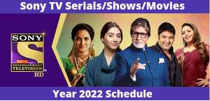 Sony TV Schedule Today 2022: Live Program/Serials/Movie List Timings This week