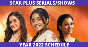 Star Plus Schedule 2022: Serial List Today, Daily Show Timings, Updated Weekly