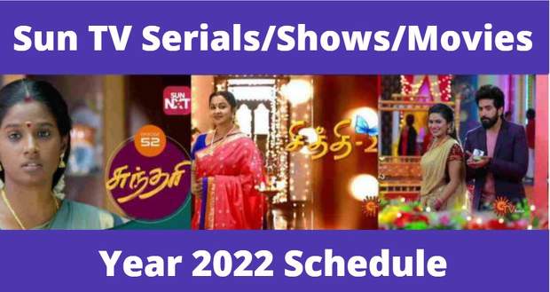 Sun TV Schedule Today 2022: Live Programs/Serials/Movies/Shows Timings List