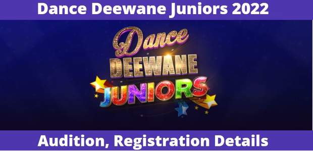 Dance Deewane Juniors 2022 New Season Auditions, Registrations, Venue, Website