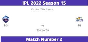 IPL 2022 27th March 2022 IPL Season 15 Match 2, MI vs DC Winner Loser Today