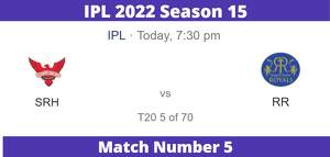 IPL 2022 29th March 2022 IPL 15 Match 5, SRH vs RR Today's Match Winner Points