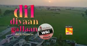 Dil Diyan Gallan Serial Cast, Sab TV Wiki, Timings, Start Date, Story, Latest Updates